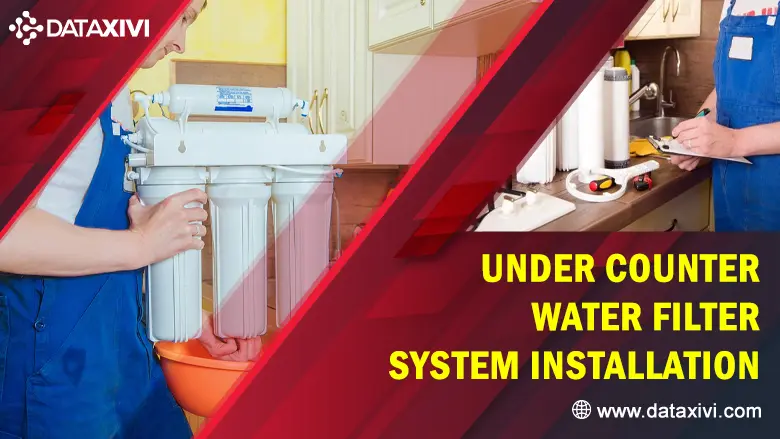 Under Counter Water Filter System Installation Services - DataXiVi
