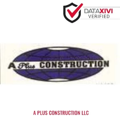 A Plus Construction LLC Plumber - DataXiVi