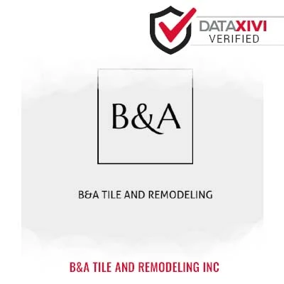 Plumber B&A Tile and Remodeling Inc - DataXiVi